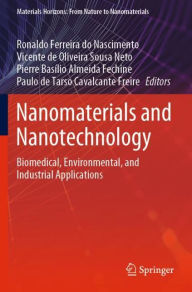Title: Nanomaterials and Nanotechnology: Biomedical, Environmental, and Industrial Applications, Author: Ronaldo Ferreira do Nascimento