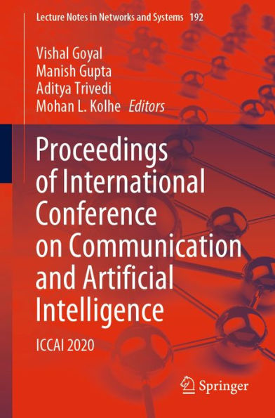 Proceedings of International Conference on Communication and Artificial Intelligence: ICCAI 2020
