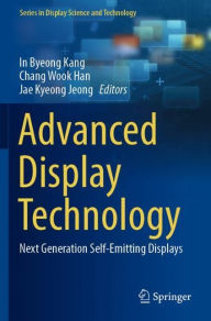 Title: Advanced Display Technology: Next Generation Self-Emitting Displays, Author: In Byeong Kang