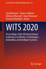 Title: WITS 2020: Proceedings of the 6th International Conference on Wireless Technologies, Embedded, and Intelligent Systems, Author: Saad Bennani
