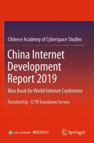 Title: China Internet Development Report 2019: Blue Book for World Internet Conference, Translated by CCTB Translation Service, Author: Publishing House of Electronics Industry