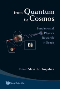 Title: From Quantum To Cosmos: Fundamental Physics Research In Space, Author: Slava G Turyshev