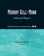 Murray Gell-mann - Selected Papers