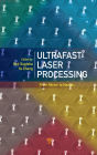 Ultrafast Laser Processing: From Micro- to Nanoscale