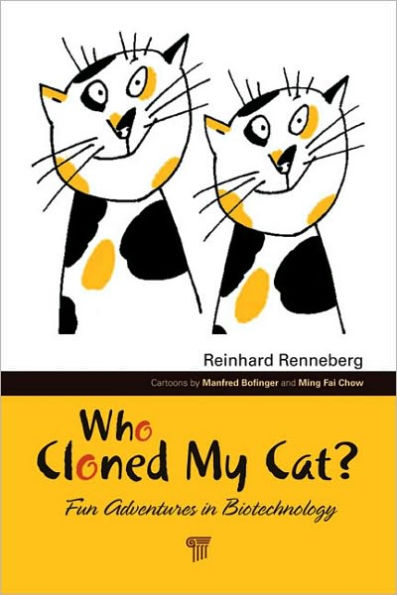 Who Cloned My Cat?: Fun Adventures in Biotechnology / Edition 1