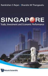 Title: Singapore: Trade, Investment And Economic Performance, Author: Ramkishen S Rajan