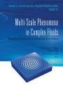 Multi-scale Phenomena In Complex Fluids: Modeling, Analysis And Numerical Simulations