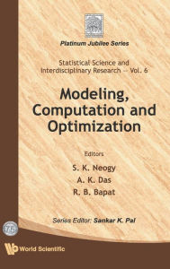 Title: Modeling, Computation And Optimization, Author: S K Neogy