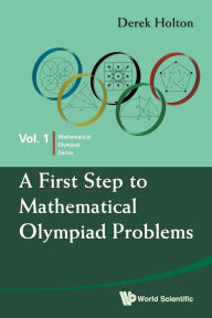 Title: A First Step To Mathematical Olympiad Problems, Author: Derek Allan Holton