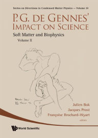 Title: P.g. De Gennes' Impact On Science - Volume Ii: Soft Matter And Biophysics, Author: Julien Bok