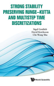 Title: Strong Stability Preserving Runge-kutta And Multistep Time Discretizations, Author: Chi-wang Shu
