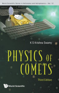 Title: Physics Of Comets (3rd Edition) / Edition 3, Author: K S Krishna Swamy
