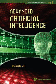 Title: Advanced Artificial Intelligence, Author: Zhongzhi Shi