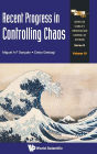 Recent Progress In Controlling Chaos