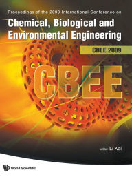 Title: Chemical, Biological And Environmental Engineering - Proceedings Of The International Conference On Cbee 2009, Author: Kai Li