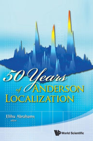 Title: 50 Years Of Anderson Localization, Author: Elihu Abrahams