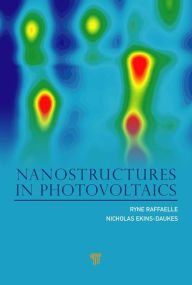 Title: Nanostructures in Photovoltaics, Author: Ryne P. Raffaelle
