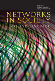 Title: Networks in Society: Links and Language, Author: Robert Stocker