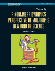 Title: Nonlinear Dynamics Perspective Of Wolfram's New Kind Of Science, A (Volume Iv), Author: Leon O Chua