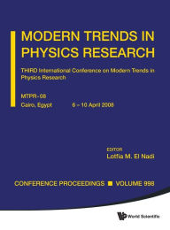 Title: Modern Trends In Physics Research - Third International Conference On Modern Trends In Physics Research (Mtpr-08), Author: Lotfia M El-nadi