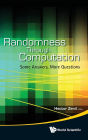 Randomness Through Computation: Some Answers, More Questions