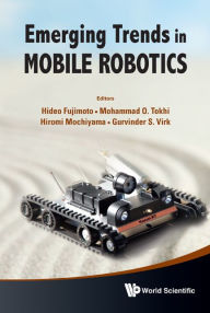 Title: Emerging Trends In Mobile Robotics - Proceedings Of The 13th International Conference On Climbing And Walking Robots And The Support Technologies For Mobile Machines, Author: Hiromi Mochiyama