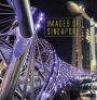 Images of Singapore.
