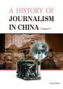 A History of Journalism in China (Volume 10)
