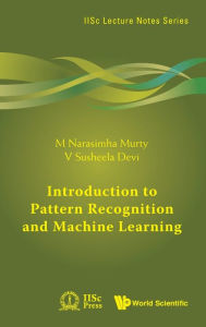 Title: Introduction To Pattern Recognition And Machine Learning, Author: M Narasimha Murty