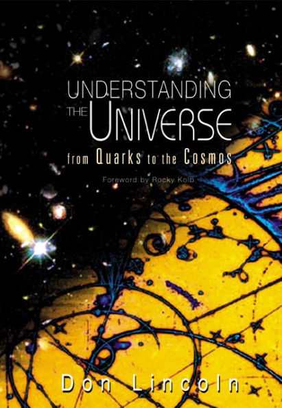 UNDERSTANDING THE UNIVERSE: From Quarks to the Cosmos