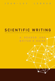 Title: SCIENTIFIC WRITING:A READER & WRITER'S.., Author: Jean-luc Lebrun