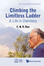 CLIMBING THE LIMITLESS LADDER: A Life in Chemistry