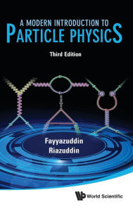 Title: Modern Introduction To Particle Physics, A (3rd Edition) / Edition 3, Author: . Fayyazuddin