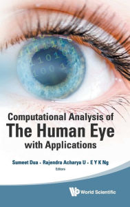 Title: Computational Analysis Of The Human Eye With Applications, Author: Sumeet Dua