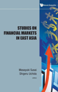 Title: Studies On Financial Markets In East Asia, Author: Masayuki Susai