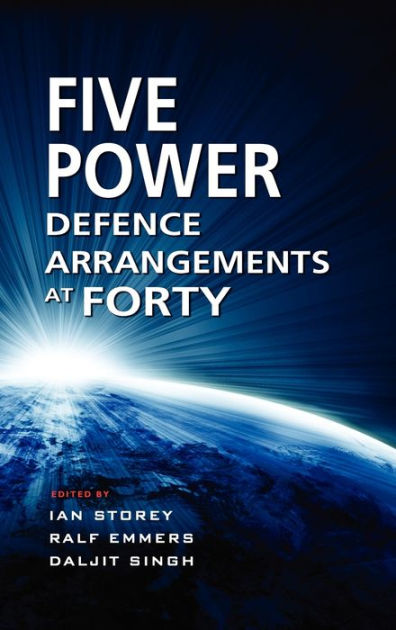 The Five Power Defence Arrangements At Forty By Ian Storey, Hardcover ...