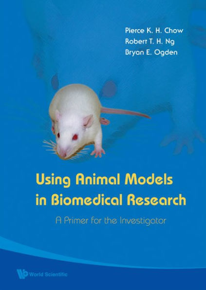 USING ANIMAL MODELS IN BIOMEDICAL RESE..: A Primer for the Investigator