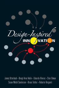 Title: DESIGN-INSPIRED INNOVATION, Author: James M Utterback