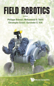 Title: Field Robotics - Proceedings Of The 14th International Conference On Climbing And Walking Robots And The Support Technologies For Mobile Machines, Author: Philippe Bidaud