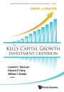 Kelly Capital Growth Investment Criterion, The: Theory And Practice