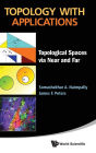 Topology With Applications: Topological Spaces Via Near And Far