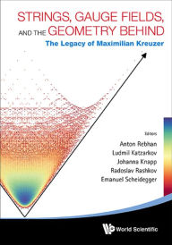 Title: STRINGS, GAUGE FIELDS & GEOMETRY BEHIND: The Legacy of Maximilian Kreuzer, Author: Ludmil Katzarkov