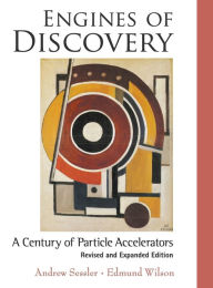 Title: Engines Of Discovery: A Century Of Particle Accelerators (Revised And Expanded Edition), Author: Edmund Wilson