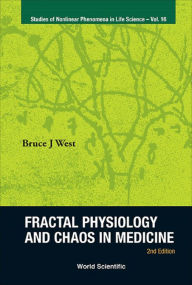 Title: FRACTAL PHYSIOLOGY & CHAOS IN MEDICINE (2ND ED), Author: Bruce J West