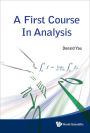 A FIRST COURSE IN ANALYSIS