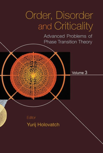 ORDER,DISORDER & CRITICALITY (V3): Advanced Problems of Phase Transition TheoryVolume 3