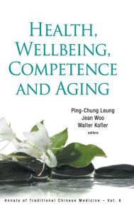 Title: Health, Wellbeing, Competence And Aging, Author: Ping-chung Leung