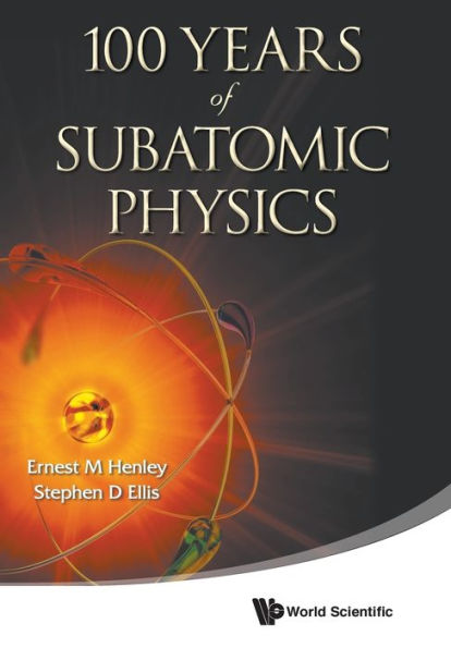 100 Years Of Subatomic Physics