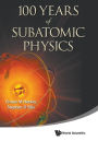 100 Years Of Subatomic Physics