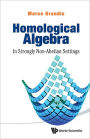 HOMOLOGICAL ALGEBRA: IN STRONGLY NON-ABELIAN SETTINGS: In Strongly Non-Abelian Settings